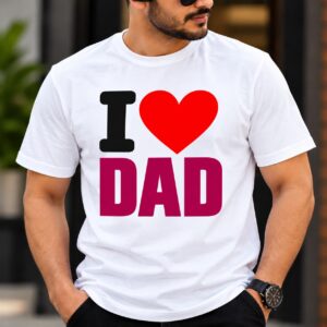 I Love Dad Graphic Printed T-Shirt