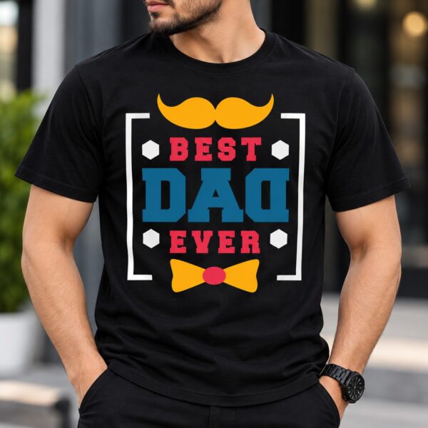 Best Dad Ever Graphic Printed Black T-Shirt